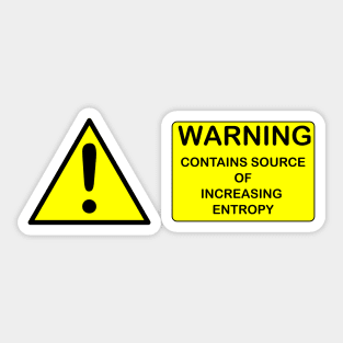 WARNING : CONTAINS SOURCE OF INCREASING ENTROPY Sticker